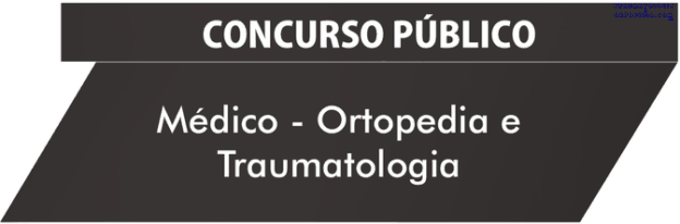 Provas de concursos de Traumatologia e Ortopedia